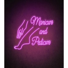 Biz Bu İşin Keyif Kısmındayız Manicure And Pedicure Yazılı ve Şekilli Neon Tabela