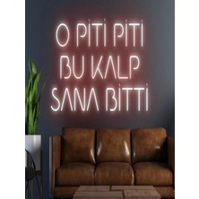 Biz Bu İşin Keyif Kısmındayız O Piti Piti Bu Kalp Sana Bitti Yazılı Neon Tabela
