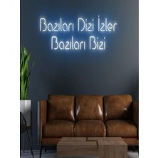 Biz Bu İşin Keyif Kısmındayız Bazıları Dizi Izler Bazıları Bizi Yazılı Neon Tabela