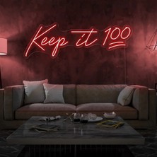 Biz Bu İşin Keyif Kısmındayız Keep It 100 Yazılı Neon Tabela