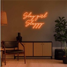 Biz Bu İşin Keyif Kısmındayız Slay Girl Slayyy Yazılı Neon Tabela
