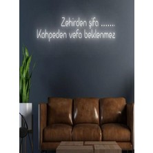 Biz Bu İşin Keyif Kısmındayız Zehirden Şifa.......kahpeden Vefa Beklenmez Yazılı Neon Tabela