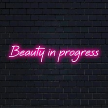 Biz Bu İşin Keyif Kısmındayız Beauty In Progress Yazılı Neon Tabela