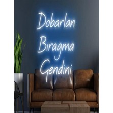 Biz Bu İşin Keyif Kısmındayız Dobarlan Bıragma Gendini Yazılı Neon Tabela