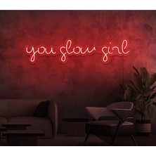 Biz Bu İşin Keyif Kısmındayız You Glow Girl Yazılı Neon Tabela
