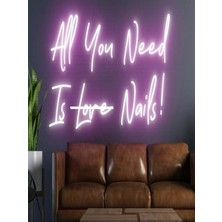 Biz Bu İşin Keyif Kısmındayız All You Need Is Love Nails! Yazılı Neon Tabela