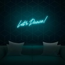 Biz Bu İşin Keyif Kısmındayız Let's Dance! Yazılı Neon Tabela