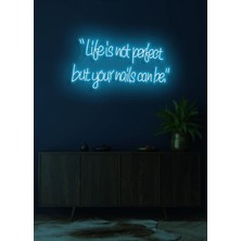 Biz Bu İşin Keyif Kısmındayız “life Is Not Perfect But Your Nails Can Be.”yazılı Neon Tabela