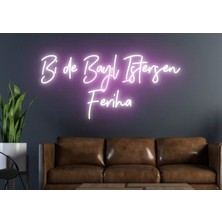 Biz Bu İşin Keyif Kısmındayız Bi De Bayıl Istersen Feriha Yazılı Neon Tabela