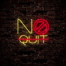 Biz Bu İşin Keyif Kısmındayız No Quıt Yazılı Neon Tabela