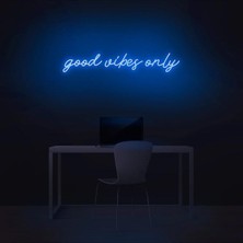 Biz Bu İşin Keyif Kısmındayız Good Vibes Only Yazılı Neon Tabela