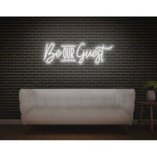 Biz Bu İşin Keyif Kısmındayız Be Our Guest Yazılı Neon Tabela