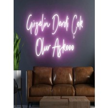 Biz Bu İşin Keyif Kısmındayız Güzelin Derdi Çok Olur Aşkooo Yazılı Neon Tabela