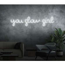 Biz Bu İşin Keyif Kısmındayız You Glow Girl Yazılı Neon Tabela