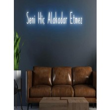 Biz Bu İşin Keyif Kısmındayız Seni Hiç Alakadar Etmez Yazılı Neon Tabela