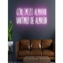 Biz Bu İşin Keyif Kısmındayız Gönlümüzü Almayan Vaktimizi De Almasın Yazılı Neon Tabela