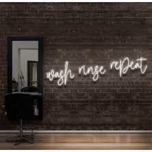 Biz Bu İşin Keyif Kısmındayız Wash Ringe Repeat Yazılı Neon Tabela
