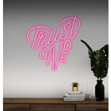 Biz Bu İşin Keyif Kısmındayız Trust No One Yazılı Neon Tabela