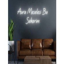 Biz Bu İşin Keyif Kısmındayız Aura Meselesi Bu Şekerim Yazılı Neon Tabela