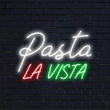 Biz Bu İşin Keyif Kısmındayız Pasta La Vısta Yazılı Neon Tabela