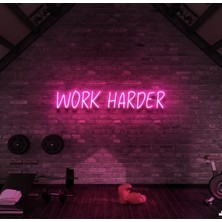 Biz Bu İşin Keyif Kısmındayız Work Harder Yazılı Neon Tabela