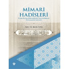 Mimari Hadisleri Türk Islam Mimarisini Taçlandıran Peygamber Sözleri