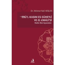 Fecr Yayınları Ebü’l-Kasım Es-Süheylî ve El-Emâlî’si