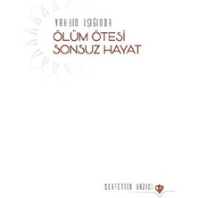 Türkiye Diyanet Vakfı Yayınları Vahyin Işığında Ölüm Ötesi Sonsuz Hayat