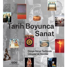 Tarih Boyunca Sanat: Dünya Sanat Tarihinde Üsluplar Ve Akımlar