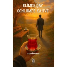 Arkhe Yayınları Elimde Çay Gönlümde Kahve