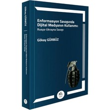 Legem Yayınevi Enformasyon Savaşında Dijital Medyanın Kullanımı: Rusya – Ukrayna Savaşı