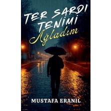 Tunç Yayıncılık Ter Sardı Tenimi Ağladım