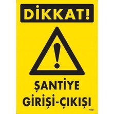 Nacario Mey Ithalat® Dikkat Şantiye Giriş Çıkış Uyarı Levhası 25X35 KOD:1607