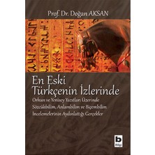 Datatek En Eski Türkçenin Izlerinde  Orhun ve Yenisey Yazıtları Üzerine Sözcükbilim, Anlambilim ve Biçem