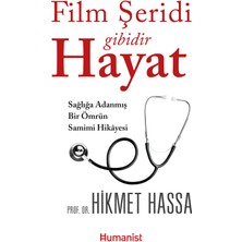 Film Şeridi Gibidir Hayat - Sağlığa Adanmış Bir Ömrün Samimi Hikâyesi - Prof. Dr. Hikmet Hassa