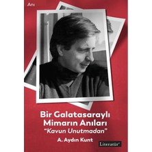 Datatek Bir Galatasaraylı Mimarın Anıları “kavun Unutmadan”