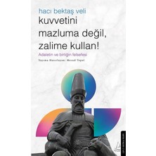 Datatek Kuvvetini Mazluma Değil Zalime Kullan – Hacı Bektaş Veli