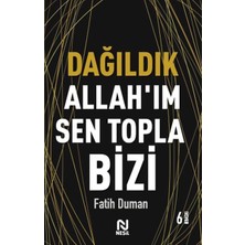 Datatek Dağıldık Allah’ım Sen Topla Bizi - Muhabbet Yazıları 1