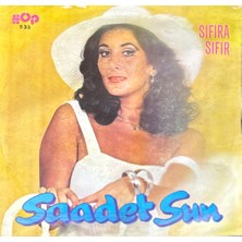 Kadıköy Plak Kulübü Saadet Sun – Sıfıra Sıfır / Yeter Ki..! 45'lik