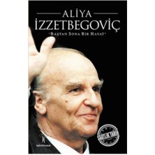 Renklime Saatlik Tarih - Aliya Izzetbegoviç (Baştan Sona Bir Hayat)