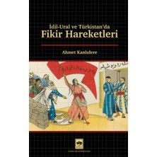 Renklime Idil - Ural ve Türkistan'da Fikir Hareketleri