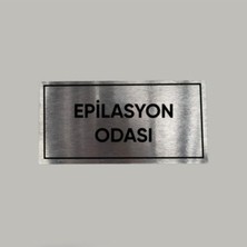 CRF Reklam Promosyon Matbaa Aluminyum Kapı Isimliği Epilasyon Odası Yazılı Arkası Yapışkanlı 10X20 cm