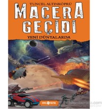 Macera Geçidi: Yeni Dünyalarda - Tuncel Altınköprü