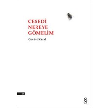 Cesedi Nereye Gömelim