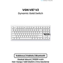 Meyer Gaming Vgn V87 V2 Wireless Mekanik Gaming Klavye [10.000MAH & Tri-Mode]
