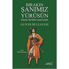 Aesco Bırakın Şanımız Yürüsün: Kafkasların Yiğit Halkları Arasında Seyahatler