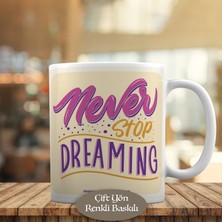 Asilmeydan Never Stop Dreaming İngilizce Yazılı Kupa Bardak Hediyelik-43082