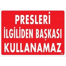 Belle Fusion Mey Ithalat® Presleri Ilgiliden Başkası Kullanamaz Uyarı Levhası 25X35 KOD:235