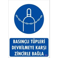 Belle Fusion Mey Ithalat® Basınçlı Tüpleri Devrilmeye Karşı Zincirle Uyarı Levhası 25X35 Kod: 701