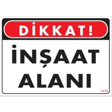 Belle Fusion Mey Ithalat® Dikkat Inşaat Alanı Uyarı Levhası 25X35 KOD:1410